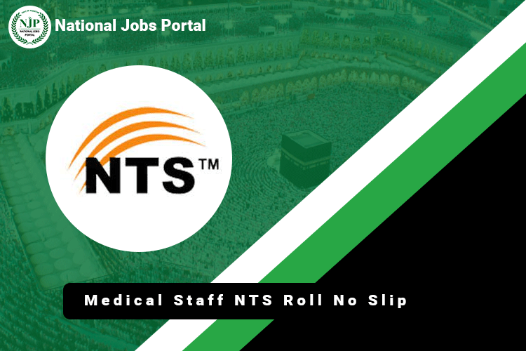 Hajj Assistant and Medical Staff NTS Roll No Slip